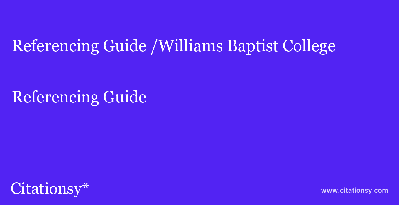 Referencing Guide: /Williams Baptist College